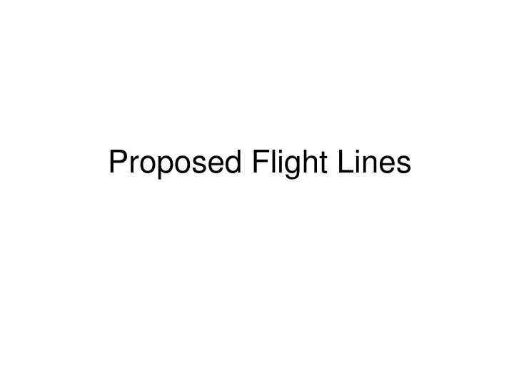 proposed flight lines