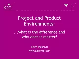 Project and Product Environments: ...what is the difference and why does it matter?