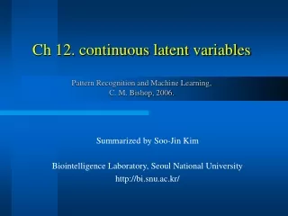 Ch 12. continuous latent variables  Pattern Recognition and Machine Learning,  C. M. Bishop, 2006.