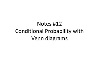 Notes #12 Conditional Probability with Venn diagrams