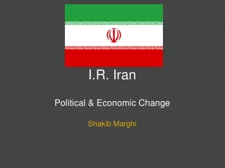 I.R. Iran Political &amp; Economic Change