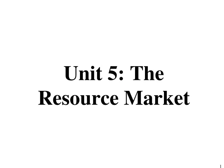 unit 5 the resource market