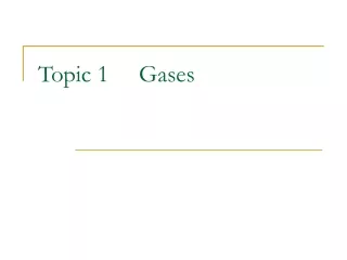 Topic 1     Gases