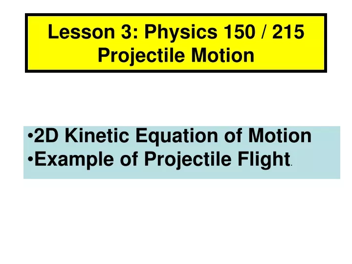 lesson 3 physics 150 215 projectile motion