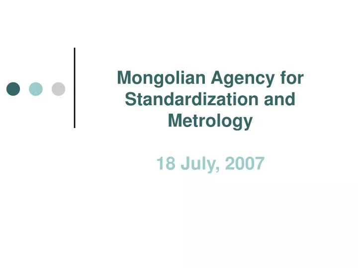 mongolian agency for standardization and metrology 18 july 2007