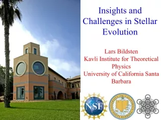 Lars Bildsten Kavli Institute for Theoretical Physics University of California Santa Barbara