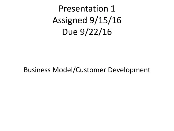 presentation 1 assigned 9 15 16 due 9 22 16