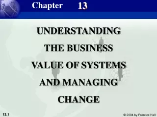 UNDERSTANDING THE BUSINESS VALUE OF SYSTEMS AND MANAGING CHANGE