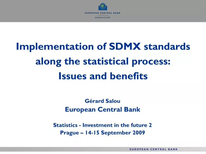 implementation of sdmx standards along the statistical process issues and benefits
