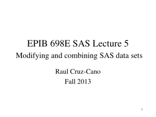 EPIB 698E SAS Lecture 5  Modifying and combining SAS data sets