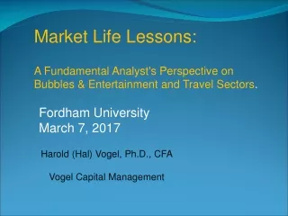 Harold ( Hal )  Vogel ,  Ph.D. , CFA Vogel  Capital Management