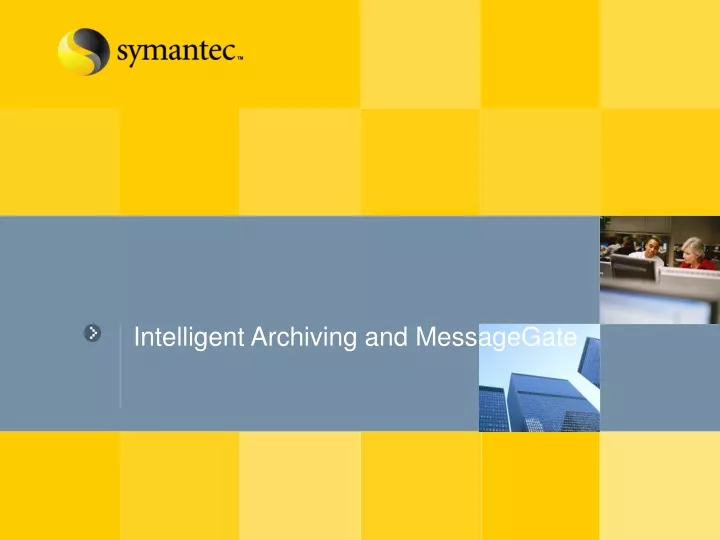 intelligent archiving and messagegate
