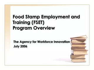 Food Stamp Employment and Training (FSET) Program Overview