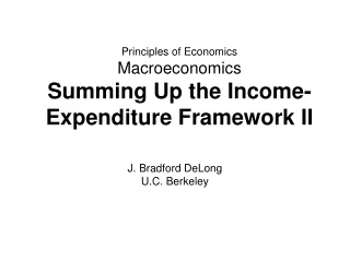 Principles of Economics Macroeconomics Summing Up the Income-Expenditure Framework II