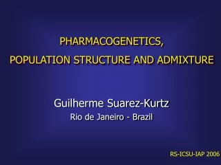 PHARMACOGENETICS,  POPULATION STRUCTURE AND ADMIXTURE