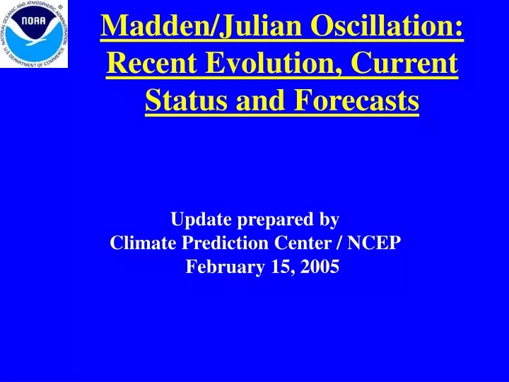 madden julian oscillation recent evolution current status and forecasts