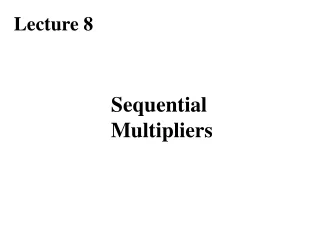Sequential  Multipliers