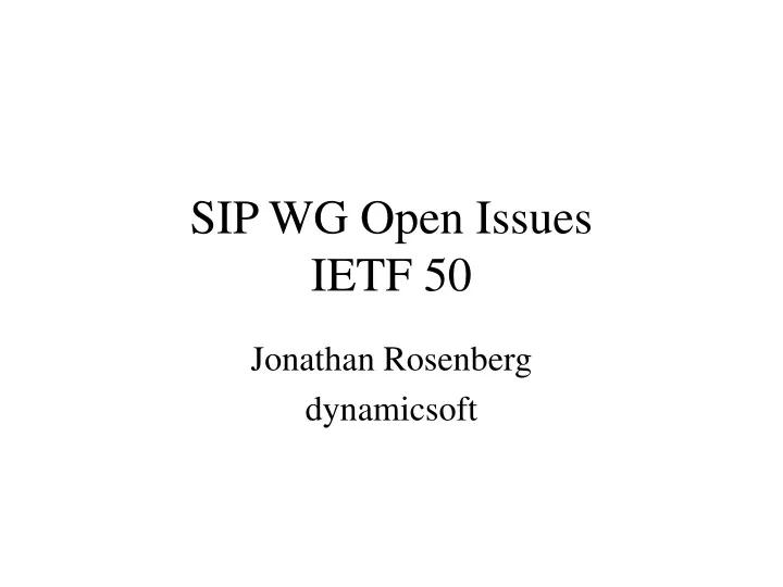 sip wg open issues ietf 50