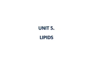 UNIT 5.  LIPIDS