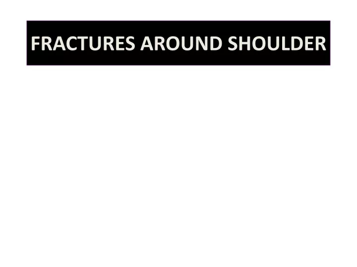 fractures around shoulder