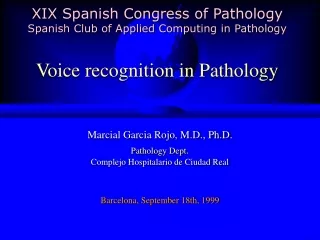 Marcial Garcia Rojo, M.D., Ph.D. Pathology Dept .  Complejo Hospitalario de Ciudad Real