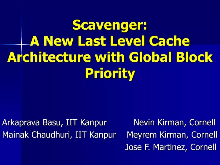 scavenger a new last level cache architecture with global block priority