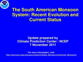 The South American Monsoon System: Recent Evolution and Current Status