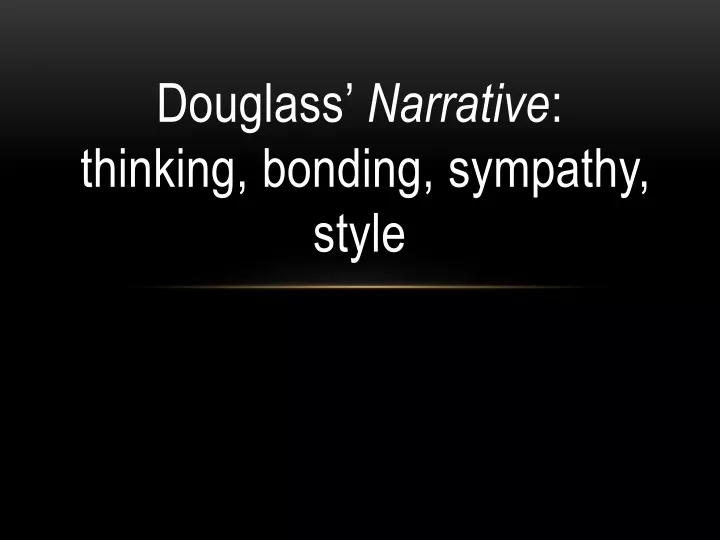 douglass narrative thinking bonding sympathy style