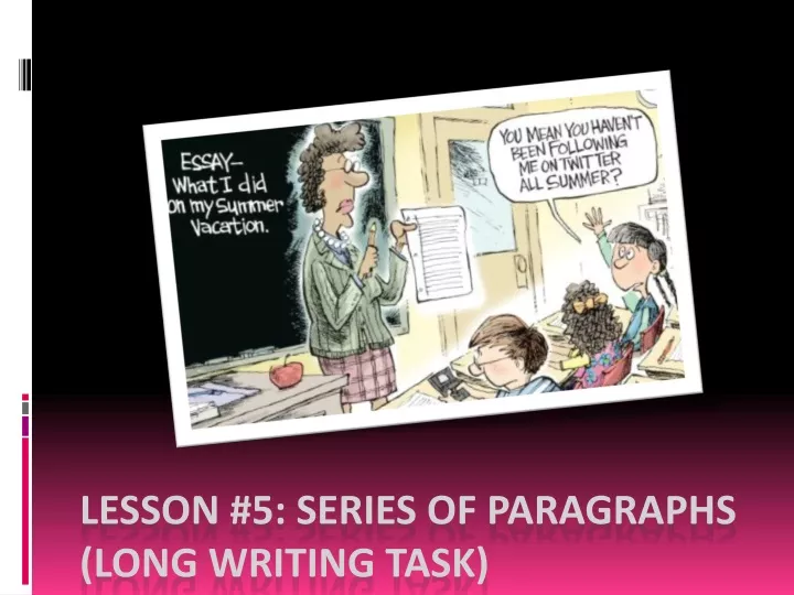 lesson 5 series of paragraphs long writing task