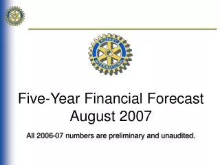Five-Year Financial Forecast August 2007 All 2006-07 numbers are preliminary and unaudited.