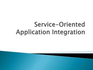 Service-Oriented Application Integration