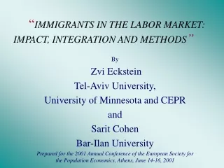 “ IMMIGRANTS IN THE LABOR MARKET: IMPACT, INTEGRATION AND METHODS ”