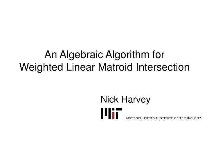 an algebraic algorithm for weighted linear matroid intersection
