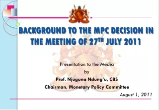 BACKGROUND TO THE MPC DECISION IN THE MEETING OF 27 TH  JULY 2011