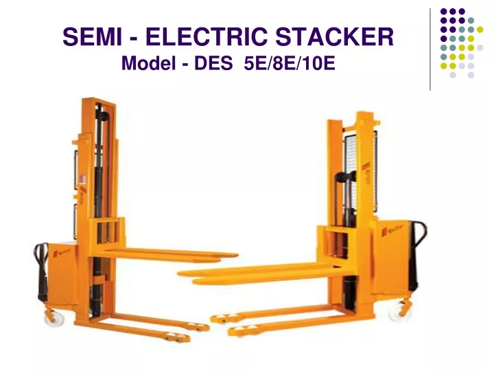 semi electric stacker model des 5e 8e 10e