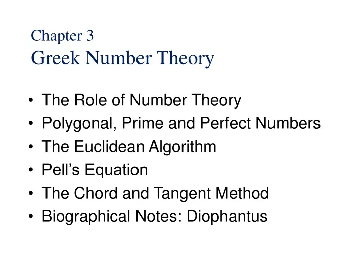 Chapter 3 Greek Number Theory The Role of Number Theory Polygonal, Prime  and Perfect Numbers The Euclidean Algorithm Pell's Equation The Chord and  Tangent. - ppt download