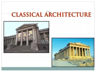 CLASSICAL ARCHITECTURE