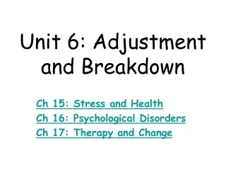 Unit 6: Adjustment and Breakdown