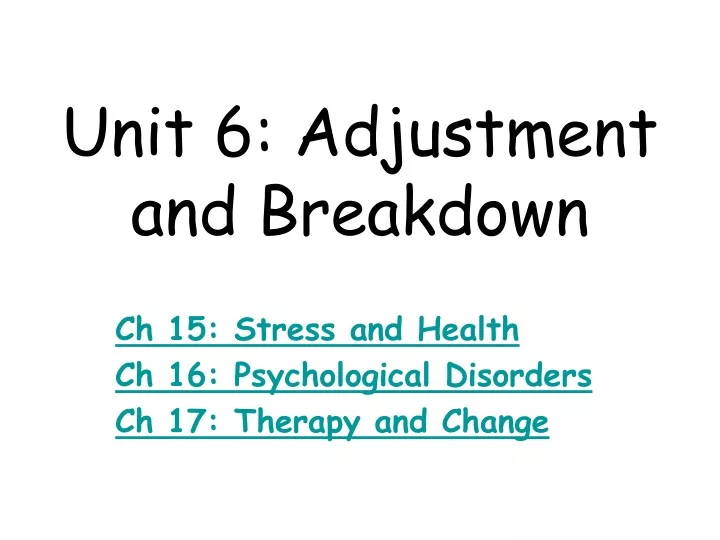 unit 6 adjustment and breakdown