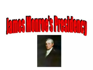 James Monroe’s Presidency