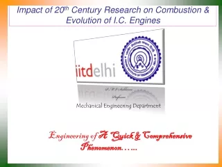 Impact of 20 th  Century Research on Combustion &amp; Evolution of I.C. Engines