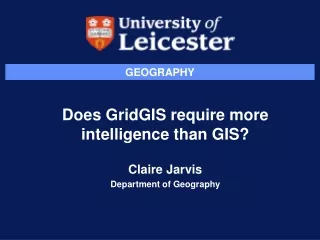 Does GridGIS require more intelligence than GIS?