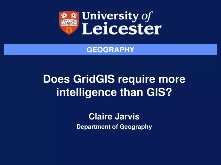 does gridgis require more intelligence than gis