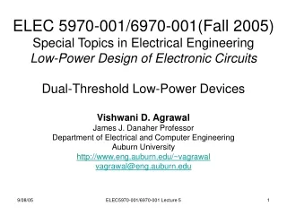 Vishwani D. Agrawal James J. Danaher Professor Department of Electrical and Computer Engineering