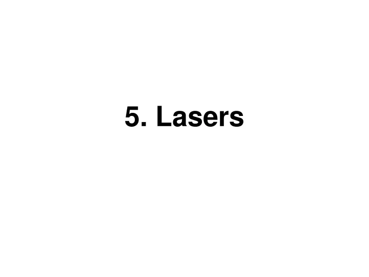 5 lasers