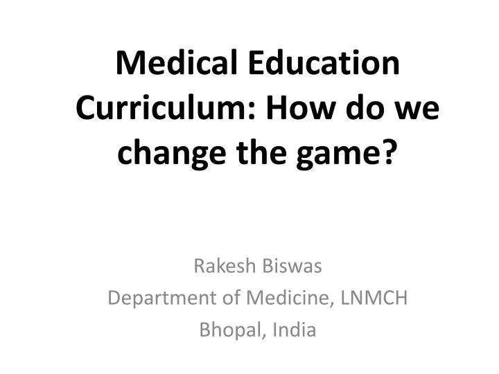 medical education curriculum how do we change the game