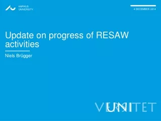 Update on progress of RESAW activities