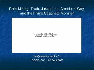 Data Mining, Truth, Justice, the American Way, and the Flying Spaghetti Monster