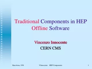 Traditional  Components in HEP  Offline  Software