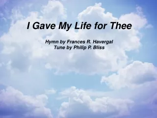 I Gave My Life for Thee